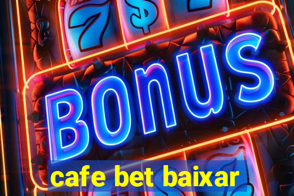 cafe bet baixar